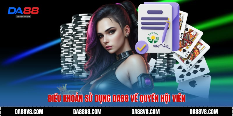 Điều khoản sử dụng Da88 về quyền hội viên