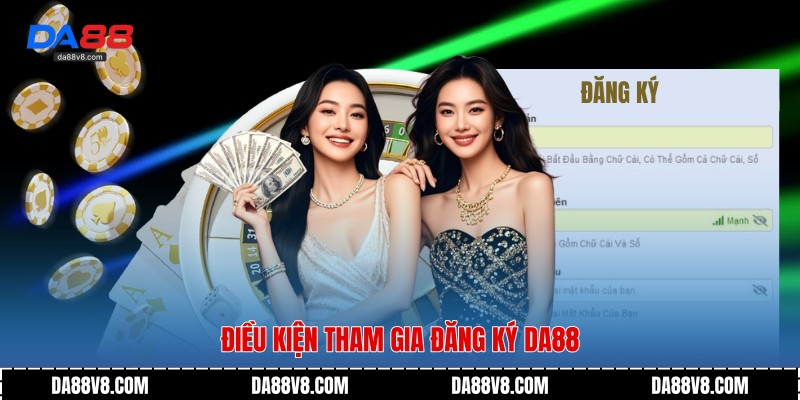 Điều kiện tham gia đăng ký Da88