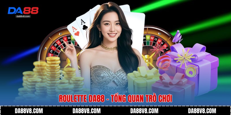 Roulette Da88 - Tổng quan trò chơi