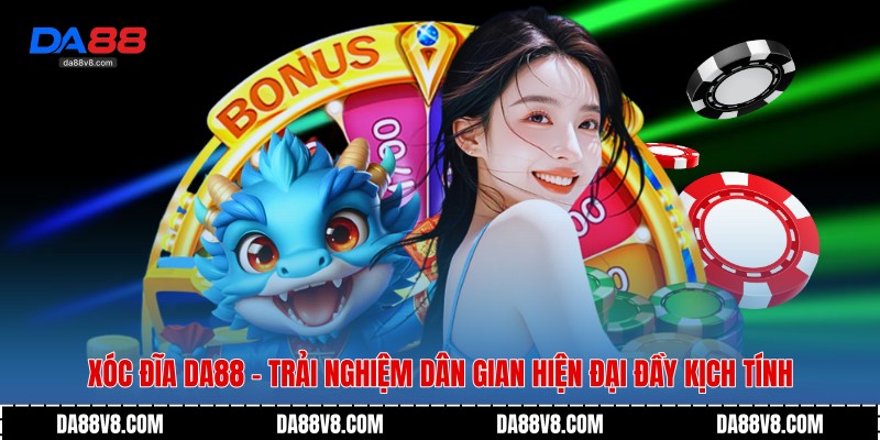 Xóc đĩa Da88